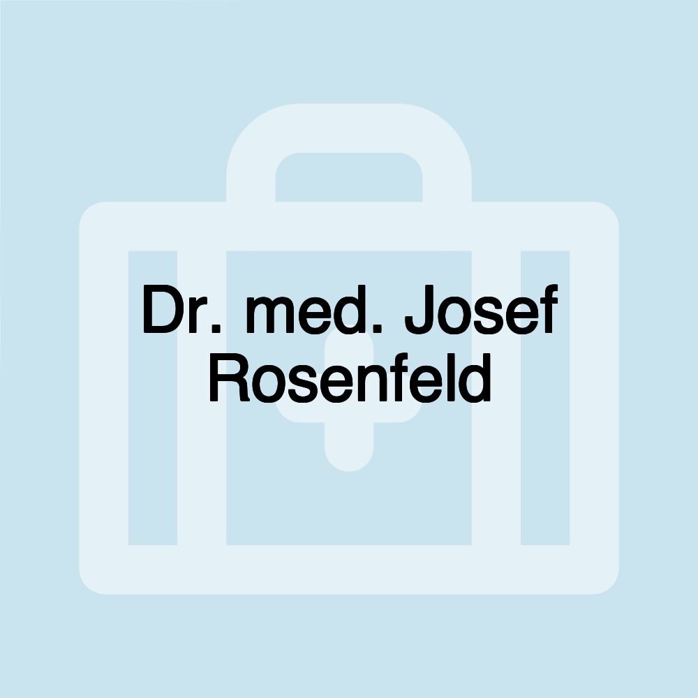 Dr. med. Josef Rosenfeld