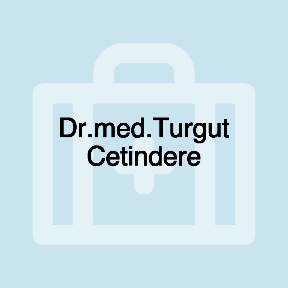 Dr.med.Turgut Cetindere