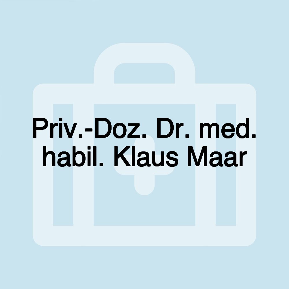 Priv.-Doz. Dr. med. habil. Klaus Maar