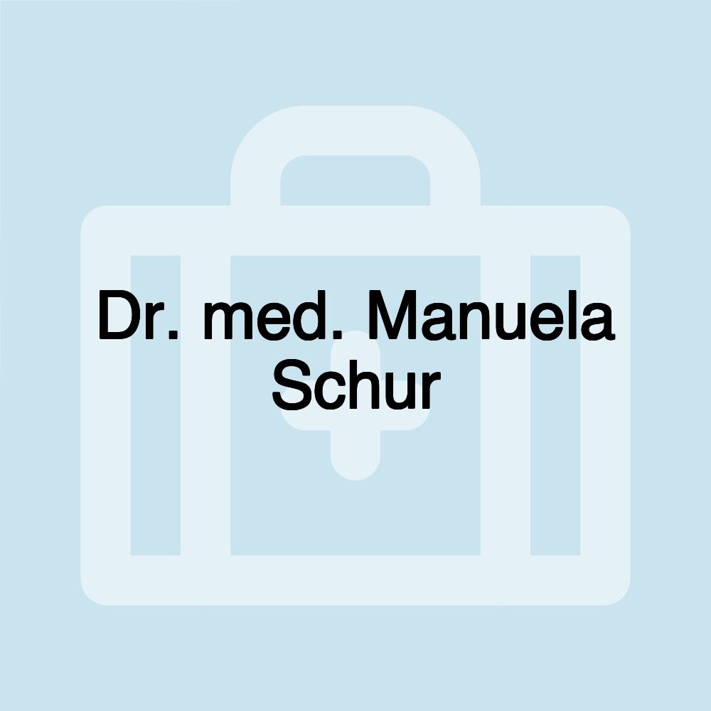 Dr. med. Manuela Schur