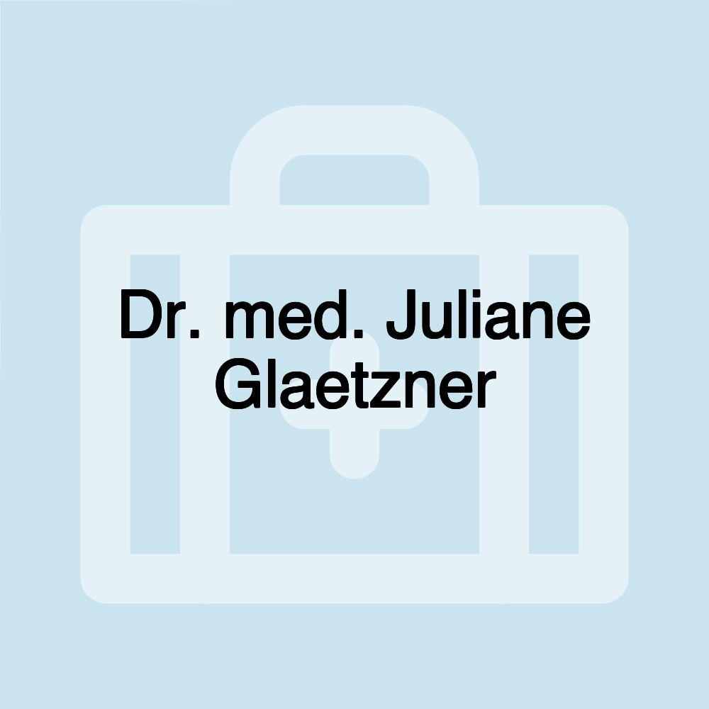 Dr. med. Juliane Glaetzner