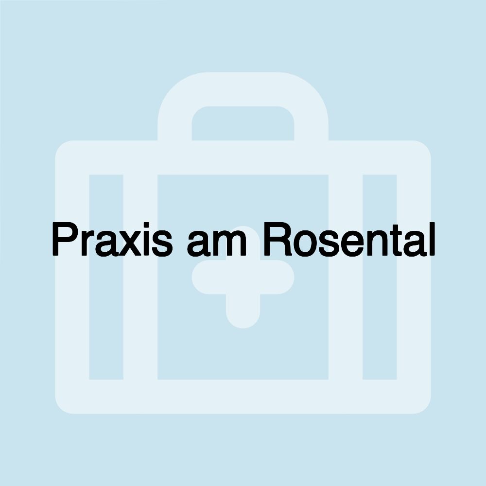 Praxis am Rosental