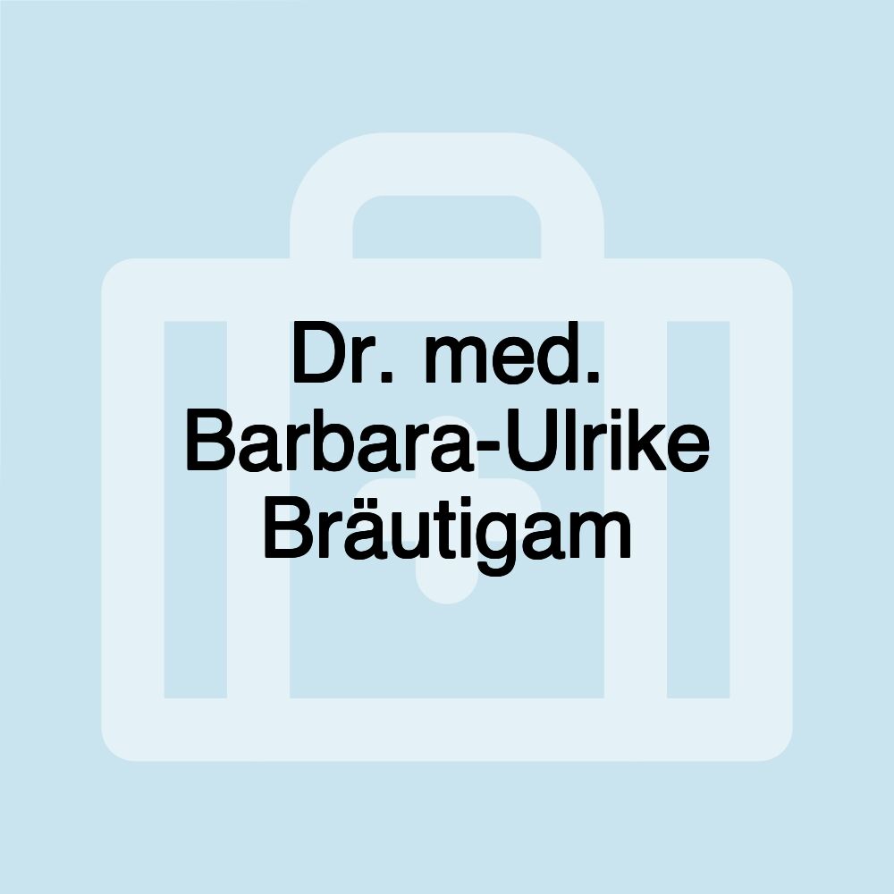 Dr. med. Barbara-Ulrike Bräutigam