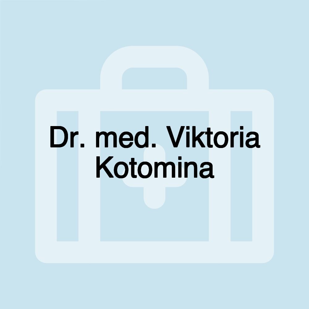 Dr. med. Viktoria Kotomina