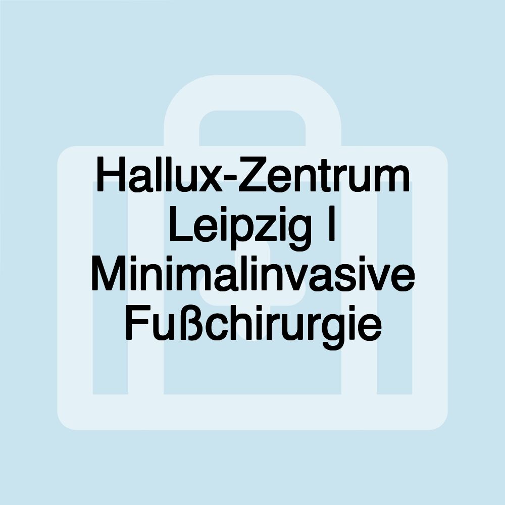 Hallux-Zentrum Leipzig | Minimalinvasive Fußchirurgie