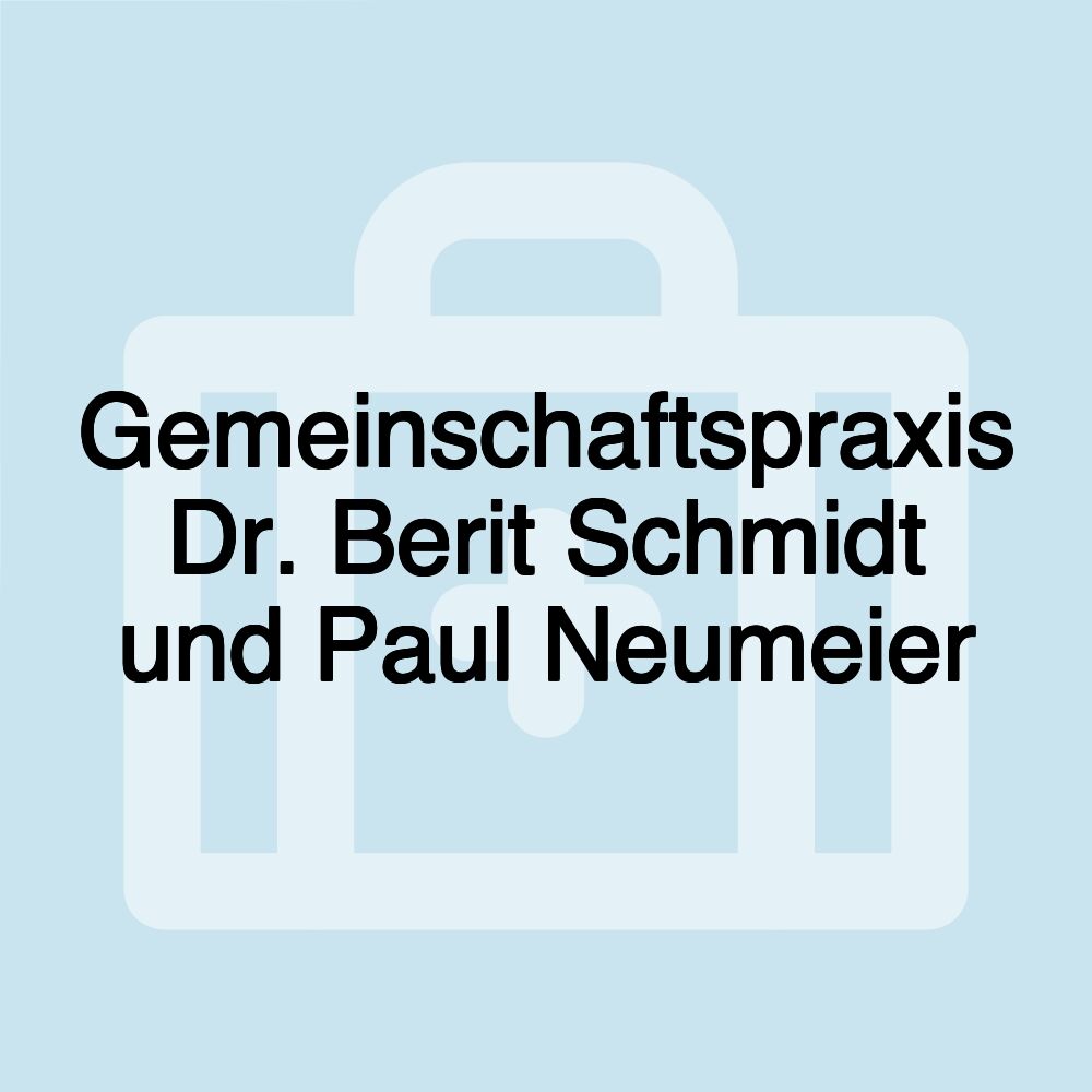 Gemeinschaftspraxis Dr. Berit Schmidt und Paul Neumeier