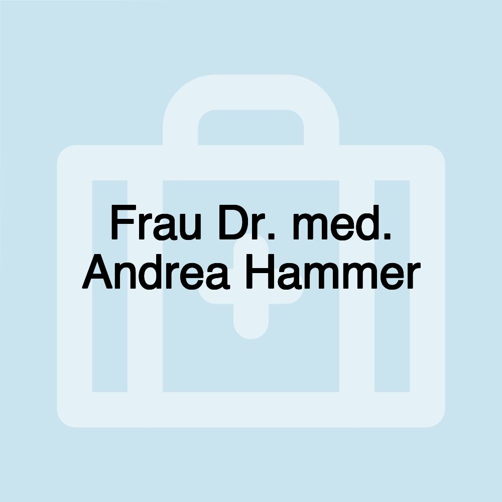 Frau Dr. med. Andrea Hammer