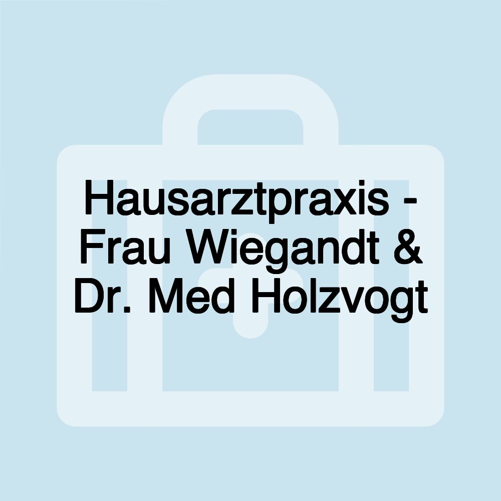 Hausarztpraxis - Frau Wiegandt & Dr. Med Holzvogt