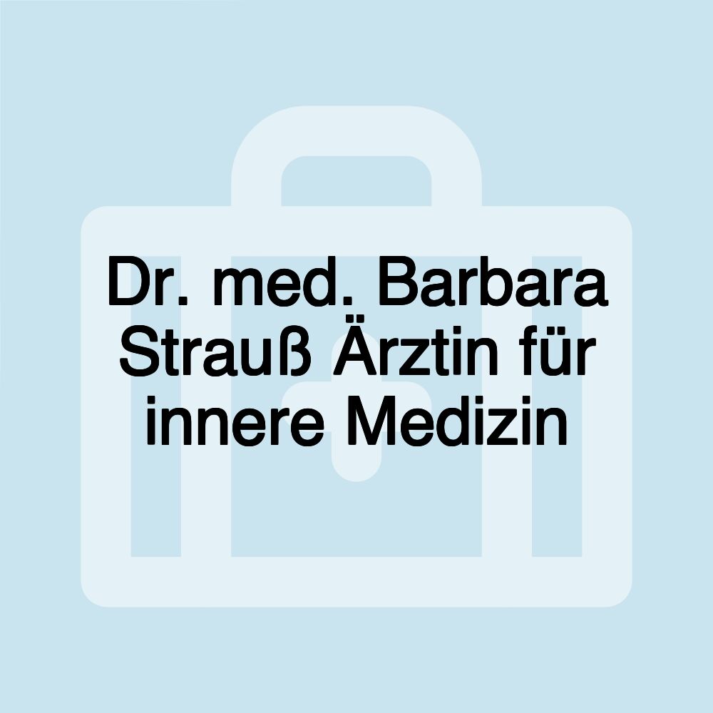 Dr. med. Barbara Strauß Ärztin für innere Medizin