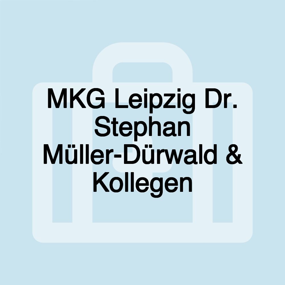 MKG Leipzig Dr. Stephan Müller-Dürwald & Kollegen