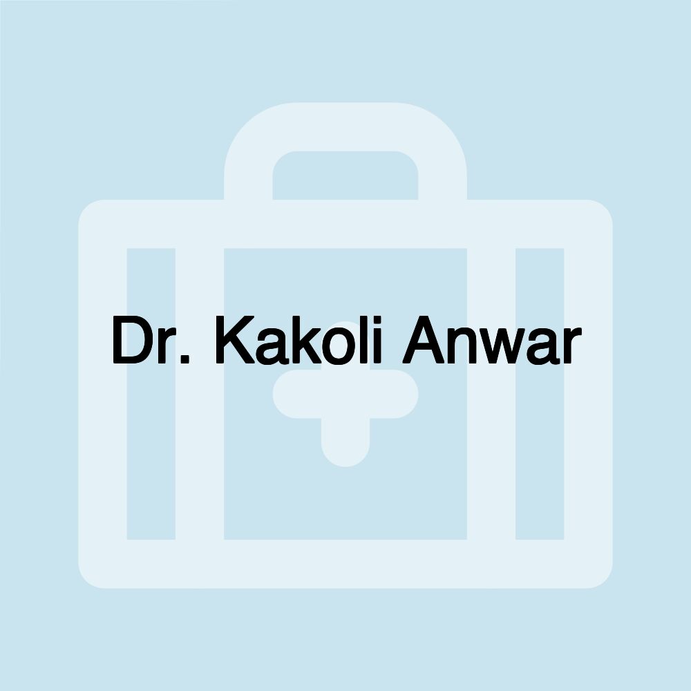 Dr. Kakoli Anwar