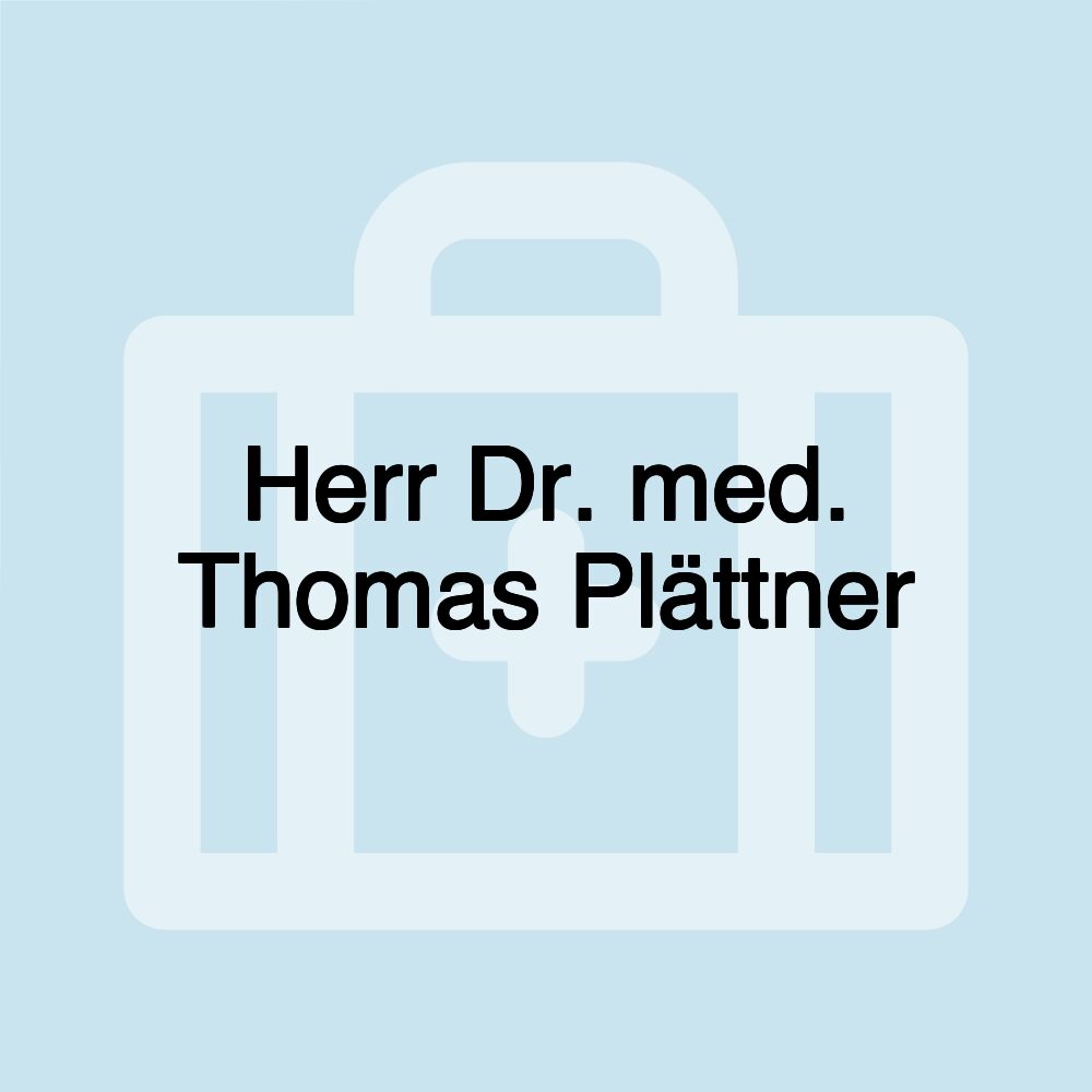 Herr Dr. med. Thomas Plättner