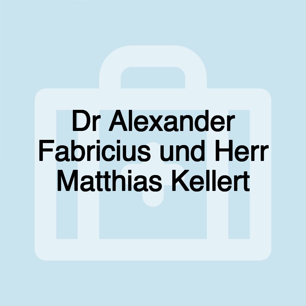 Dr Alexander Fabricius und Herr Matthias Kellert