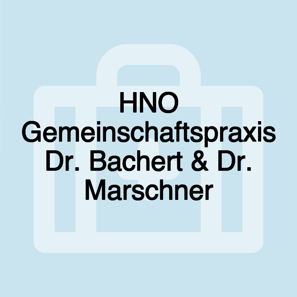 HNO Gemeinschaftspraxis Dr. Bachert & Dr. Marschner