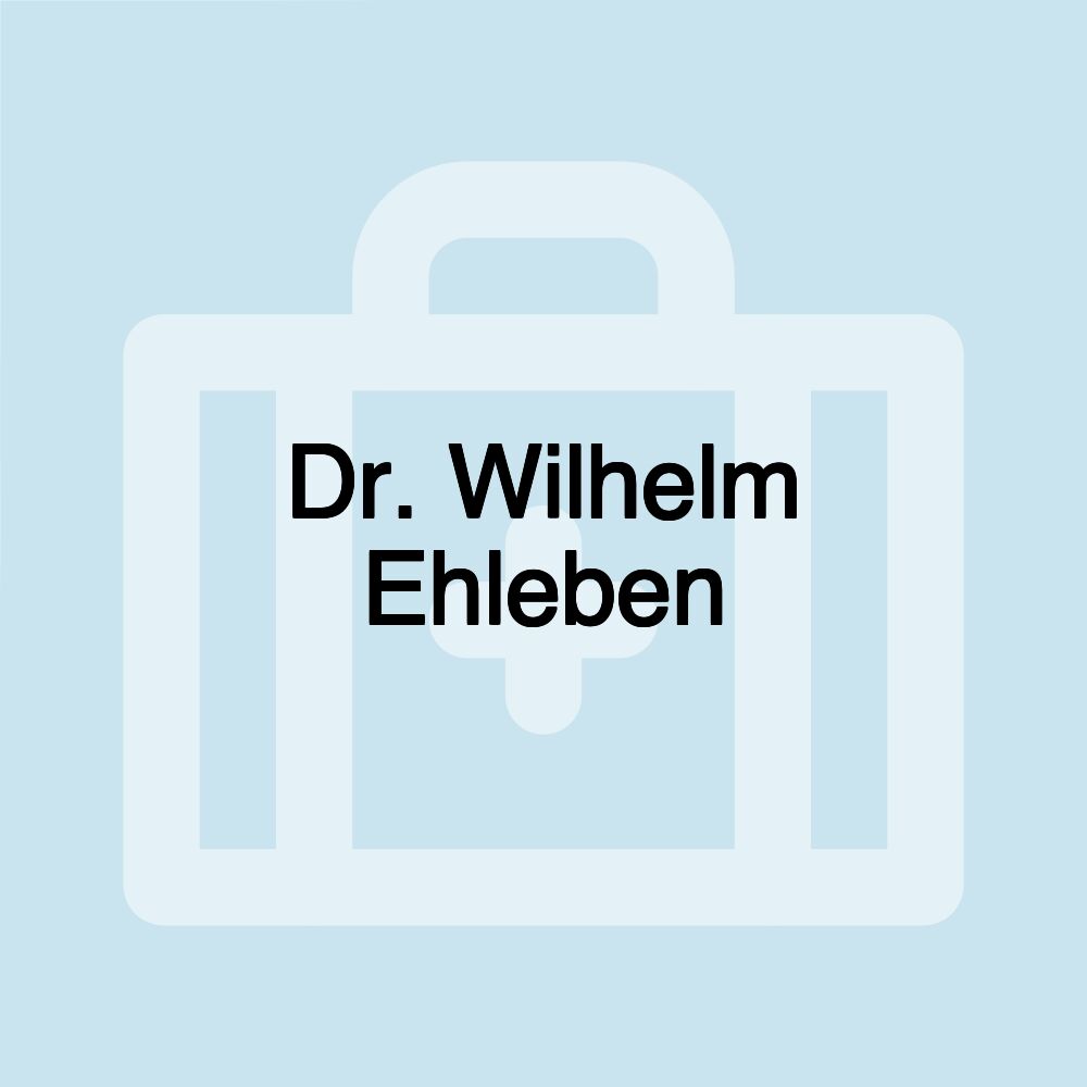 Dr. Wilhelm Ehleben