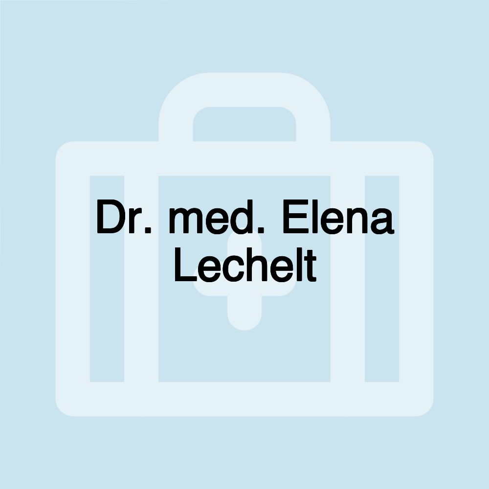 Dr. med. Elena Lechelt