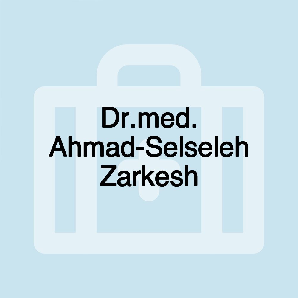 Dr.med. Ahmad-Selseleh Zarkesh