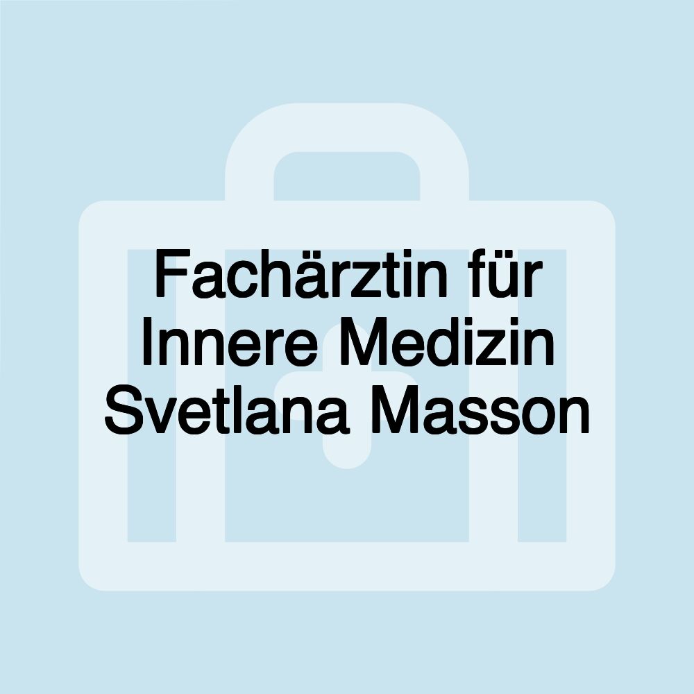 Fachärztin für Innere Medizin Svetlana Masson