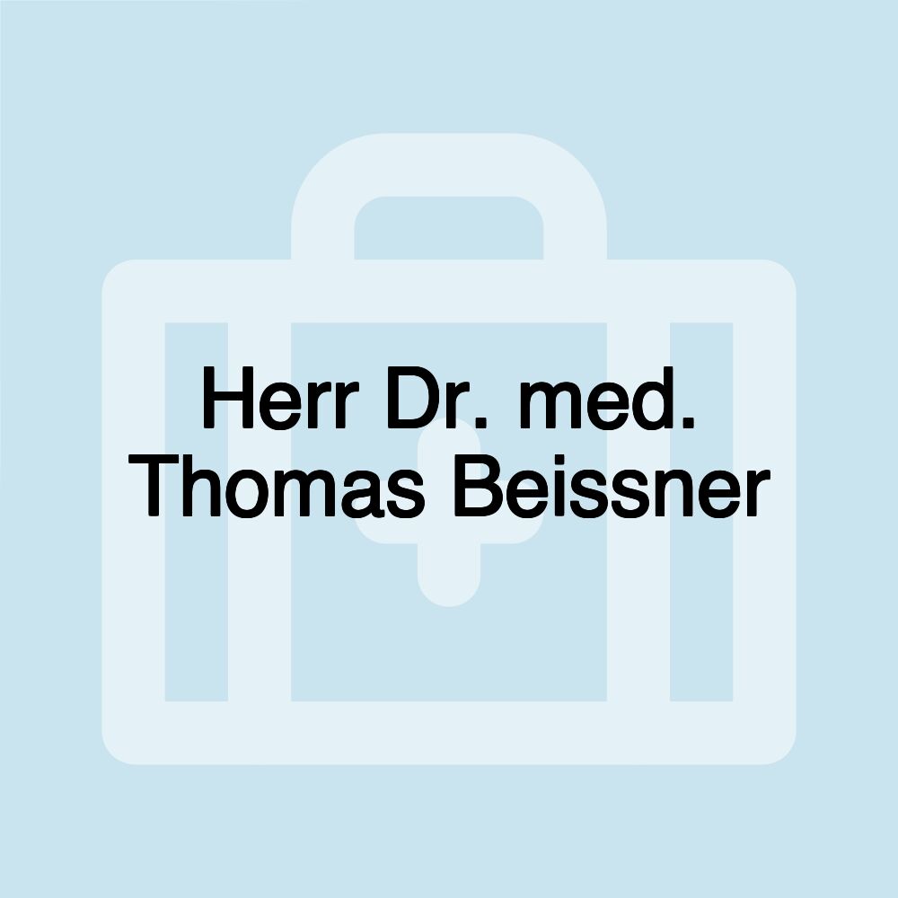 Herr Dr. med. Thomas Beissner