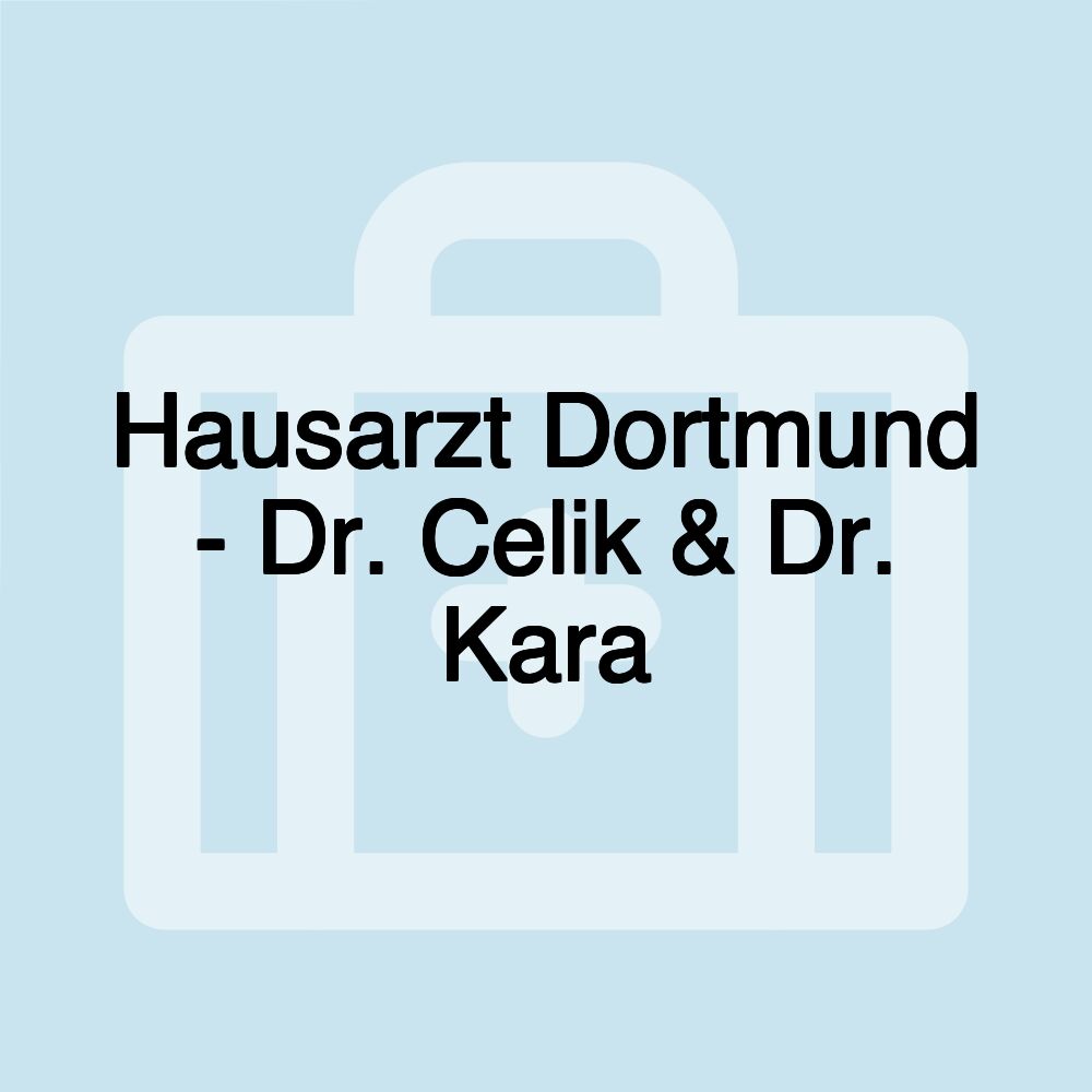 Hausarzt Dortmund - Dr. Celik & Dr. Kara