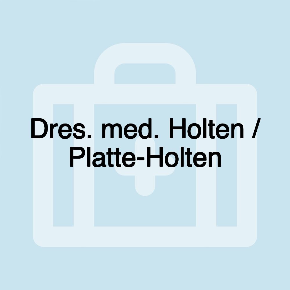 Dres. med. Holten / Platte-Holten