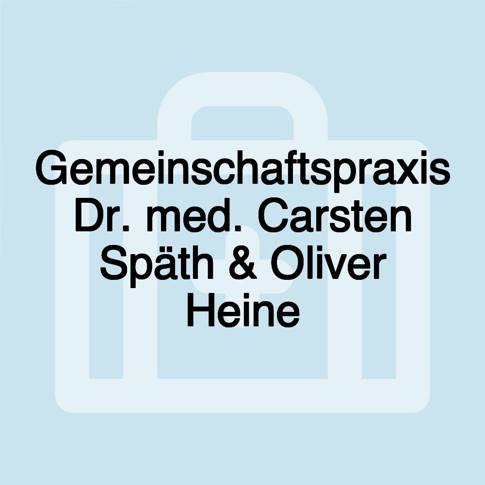 Gemeinschaftspraxis Dr. med. Carsten Späth & Oliver Heine