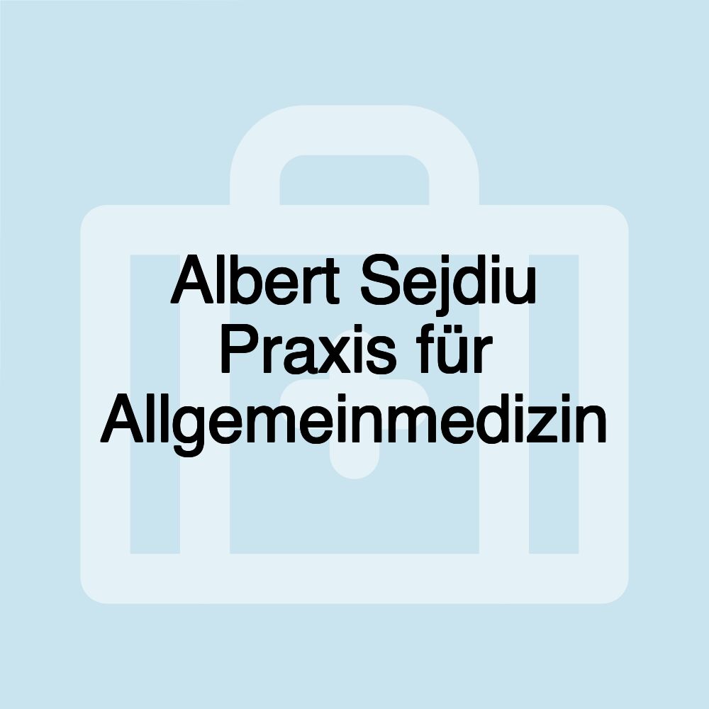 Albert Sejdiu Praxis für Allgemeinmedizin