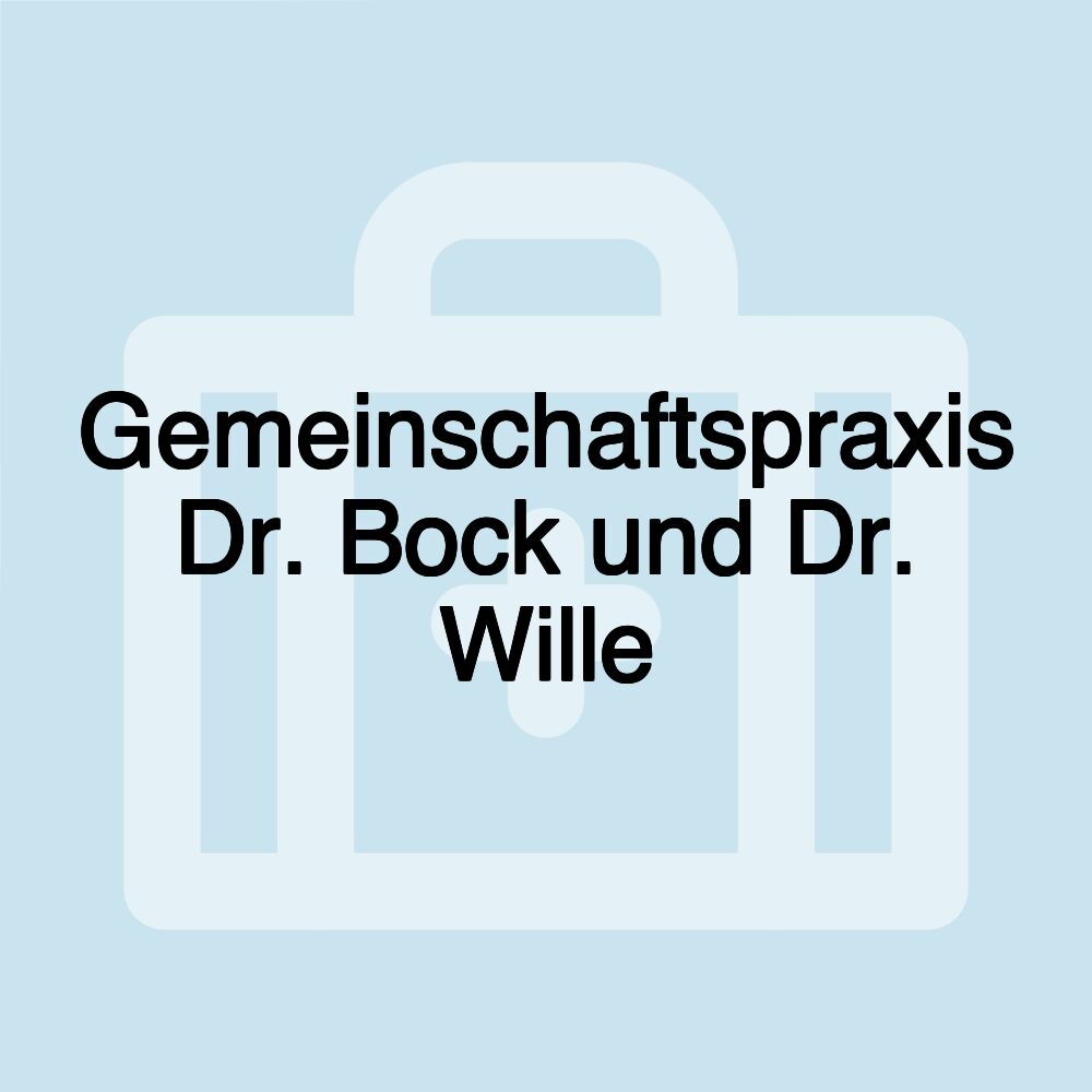 Gemeinschaftspraxis Dr. Bock und Dr. Wille