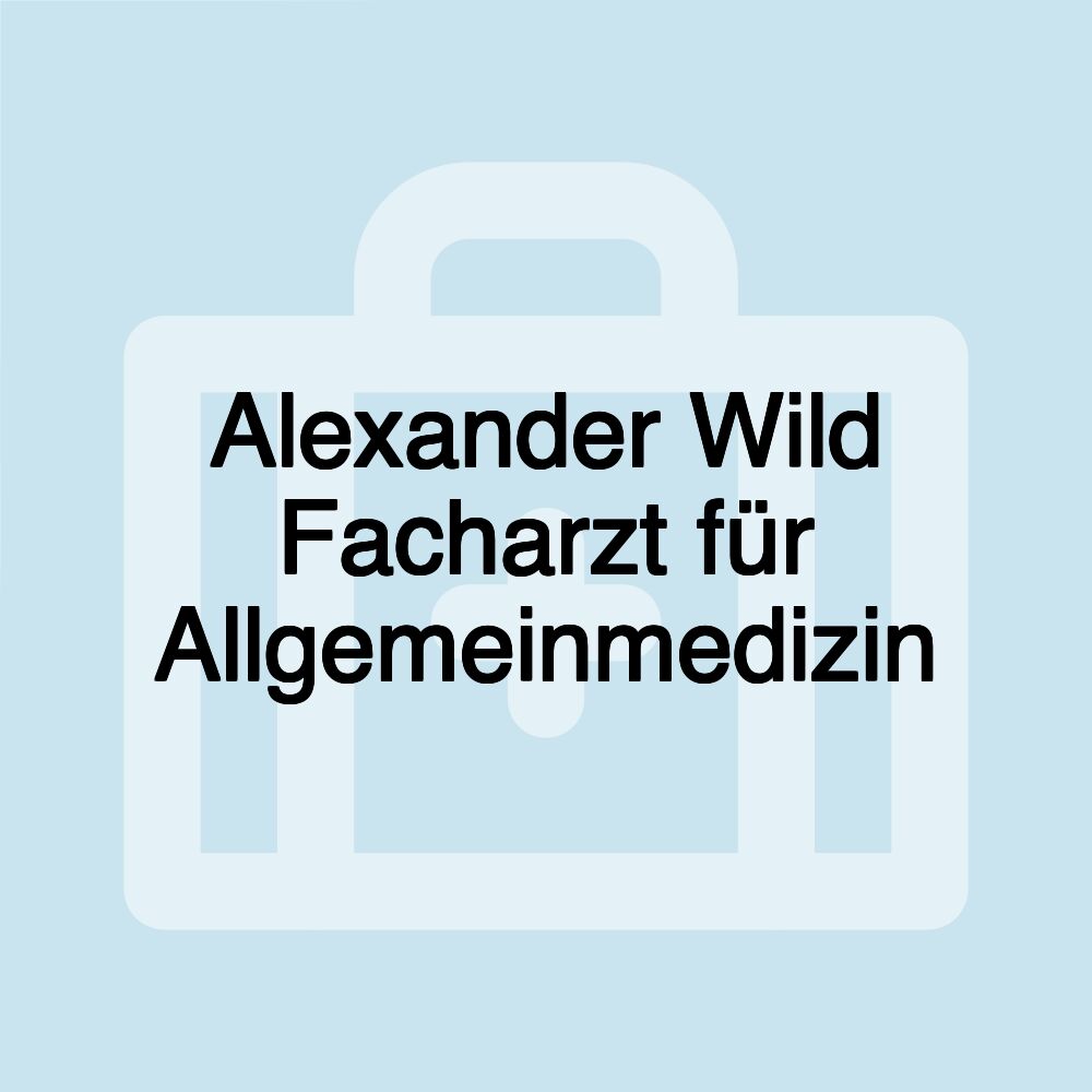 Alexander Wild Facharzt für Allgemeinmedizin