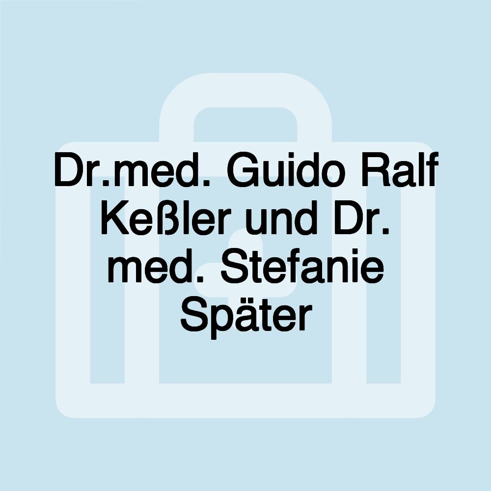 Dr.med. Guido Ralf Keßler und Dr. med. Stefanie Später