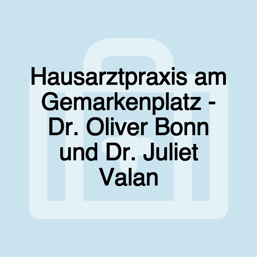 Hausarztpraxis am Gemarkenplatz - Dr. Oliver Bonn und Dr. Juliet Valan