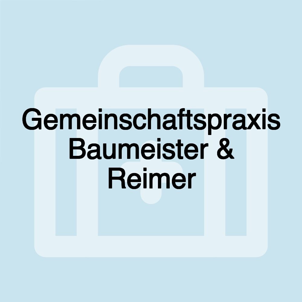 Gemeinschaftspraxis Baumeister & Reimer