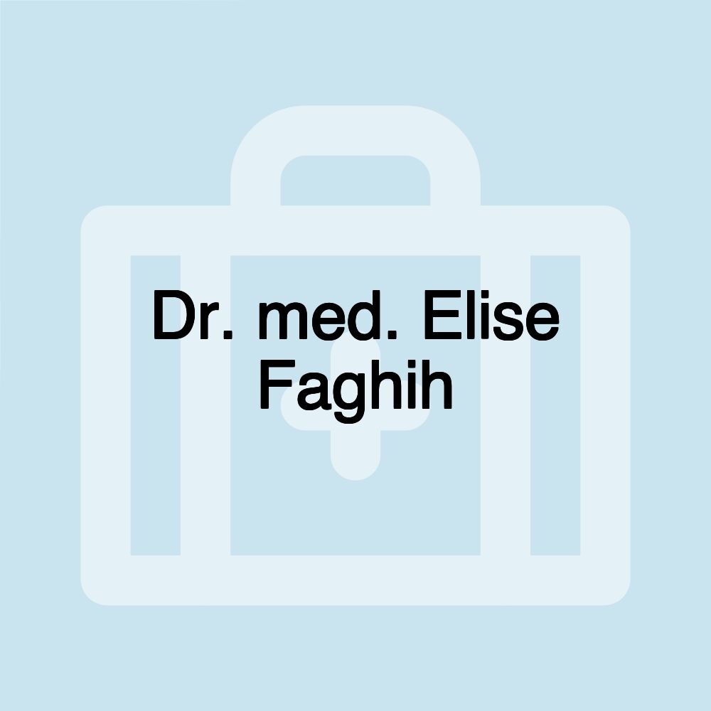 Dr. med. Elise Faghih