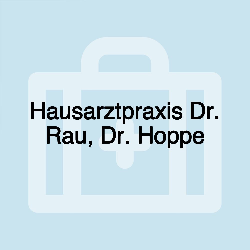 Hausarztpraxis Dr. Rau, Dr. Hoppe