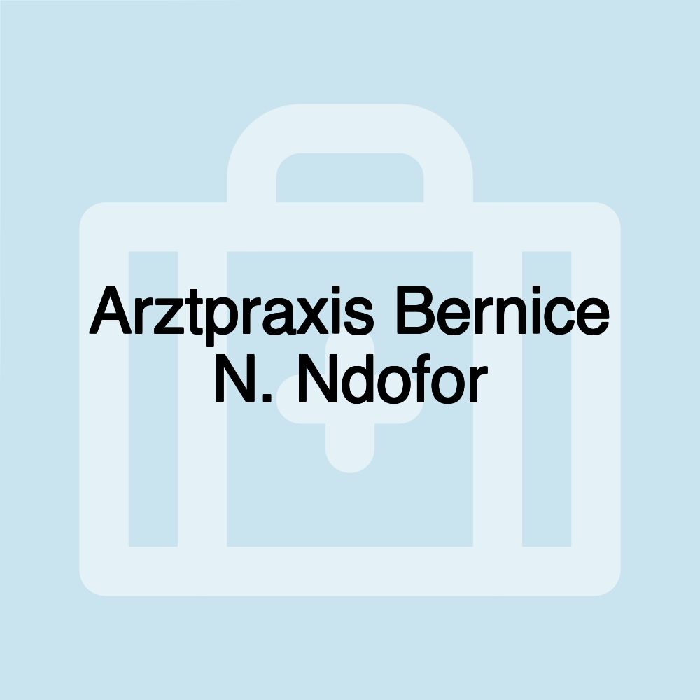 Arztpraxis Bernice N. Ndofor