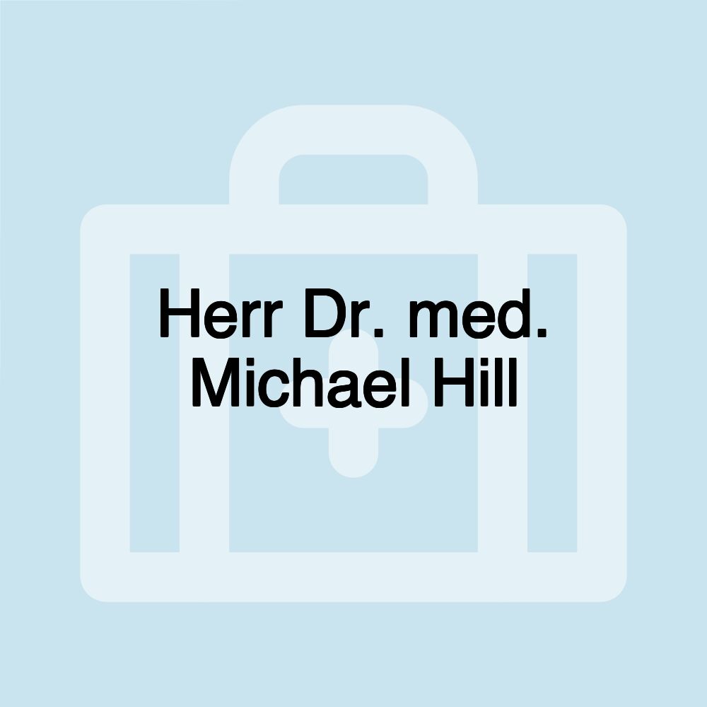 Herr Dr. med. Michael Hill