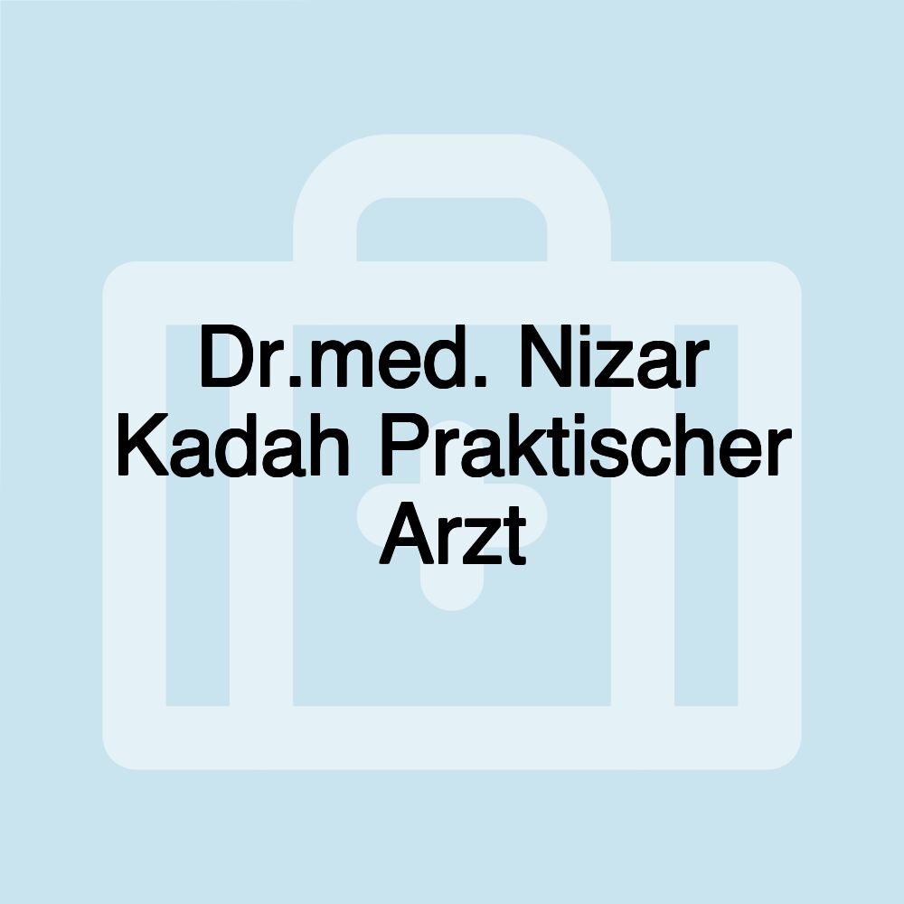 Dr.med. Nizar Kadah Praktischer Arzt