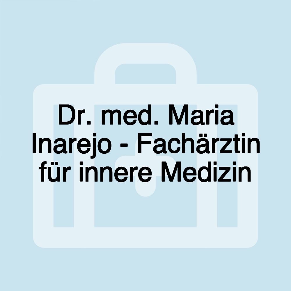 Dr. med. Maria Inarejo - Fachärztin für innere Medizin