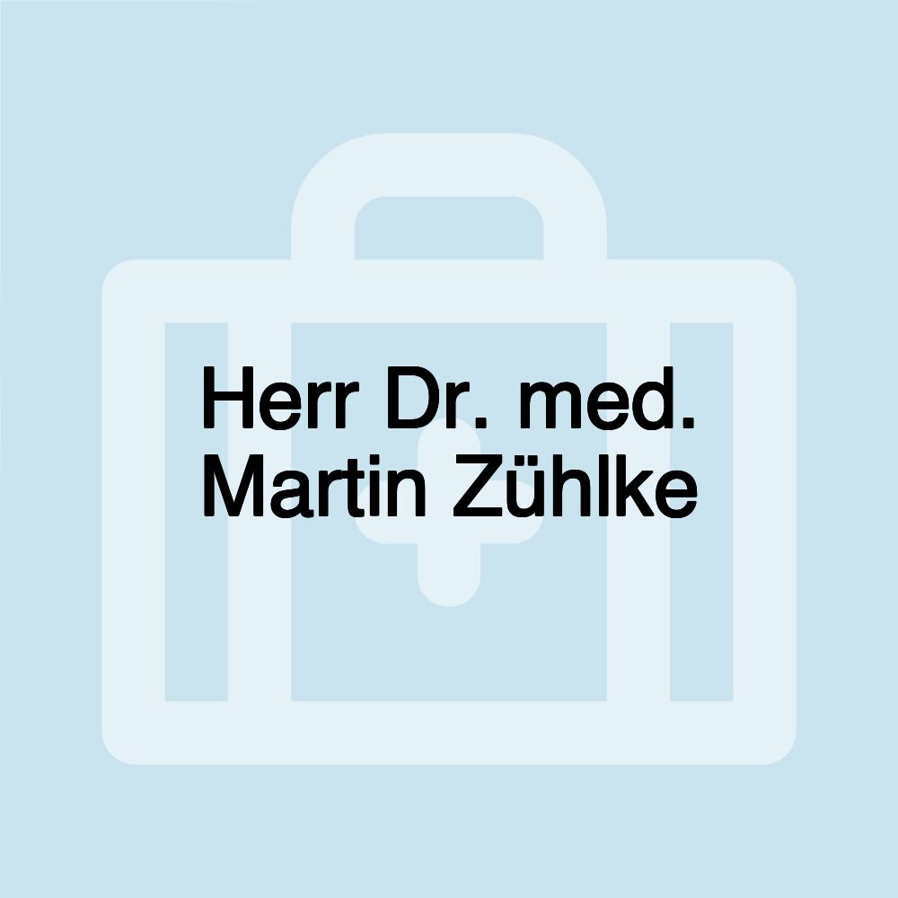 Herr Dr. med. Martin Zühlke