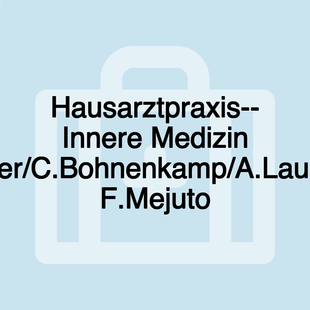 Hausarztpraxis-- Innere Medizin S.Bittner/C.Bohnenkamp/A.Laubinger/ F.Mejuto