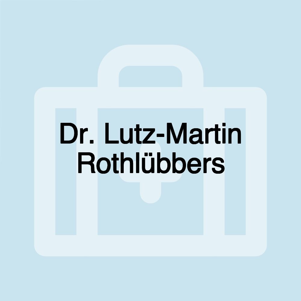 Dr. Lutz-Martin Rothlübbers