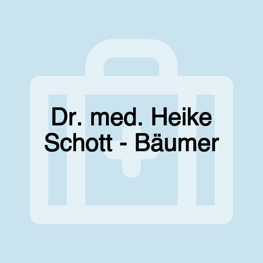 Dr. med. Heike Schott - Bäumer