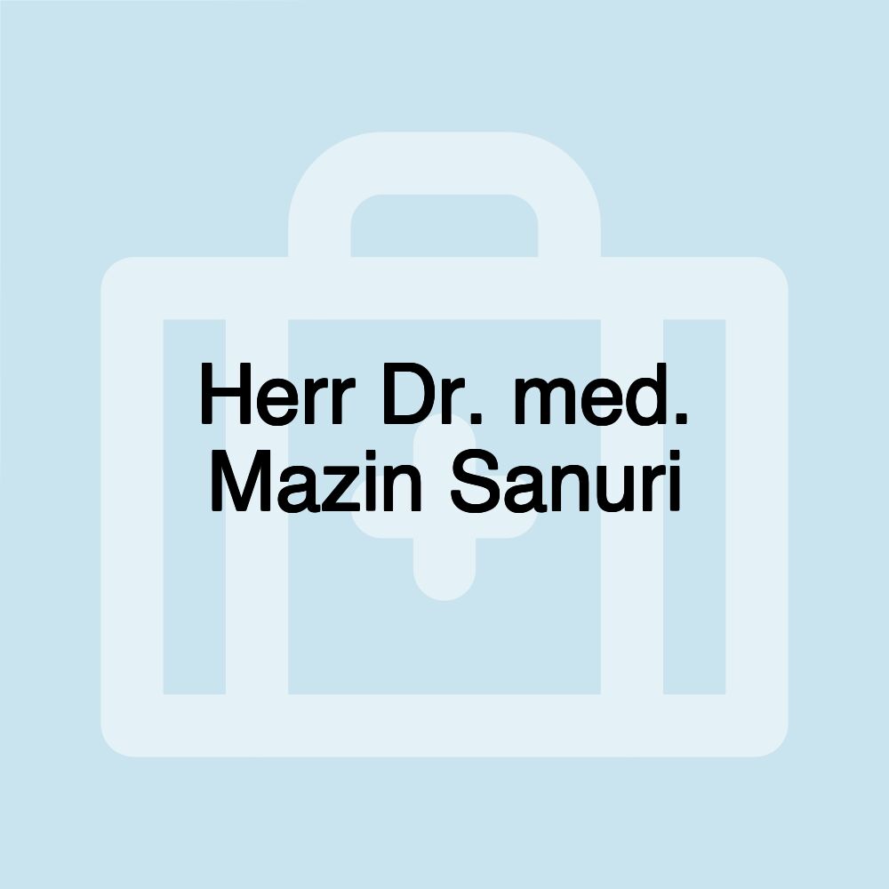 Herr Dr. med. Mazin Sanuri