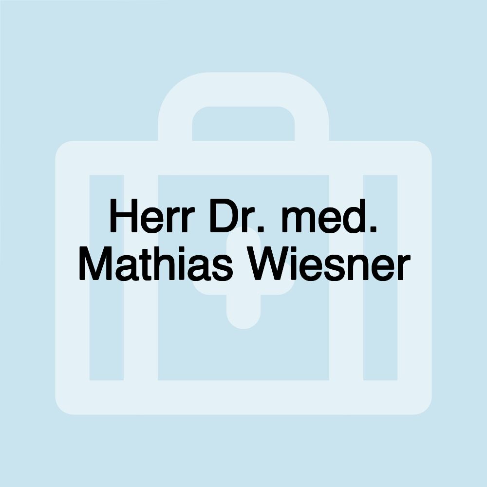 Herr Dr. med. Mathias Wiesner