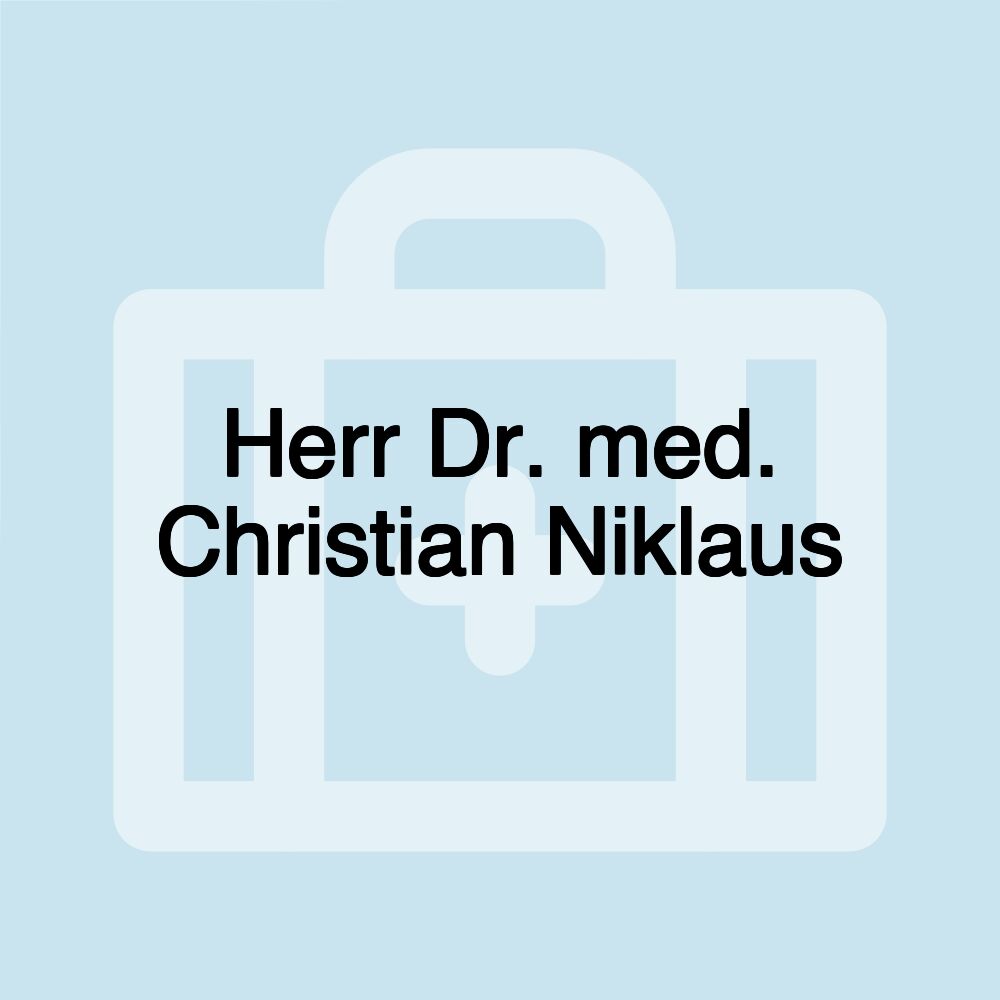 Herr Dr. med. Christian Niklaus