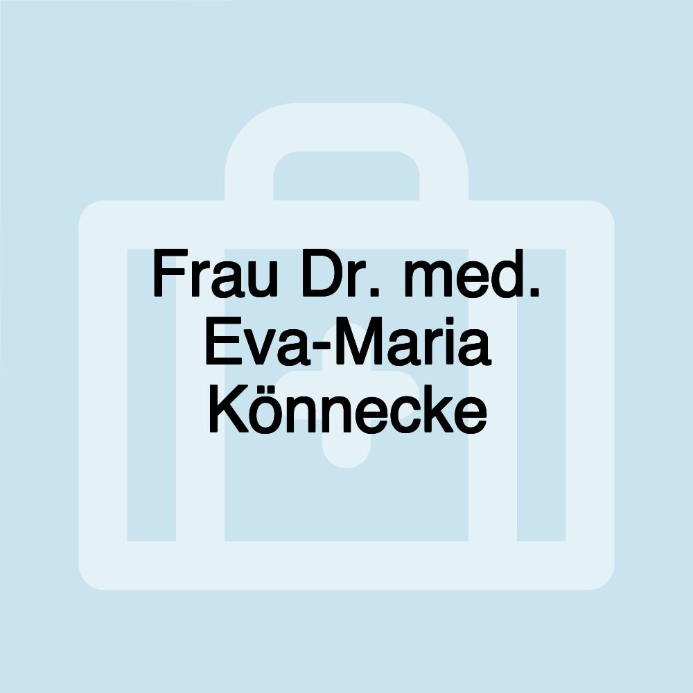 Frau Dr. med. Eva-Maria Könnecke