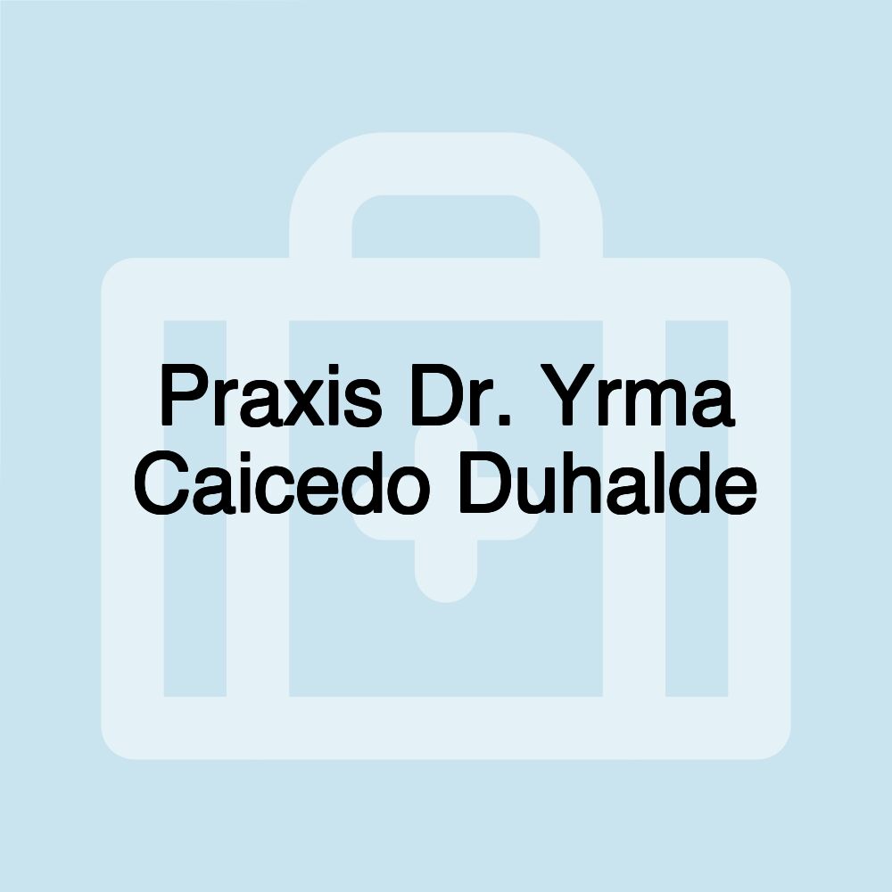 Praxis Dr. Yrma Caicedo Duhalde