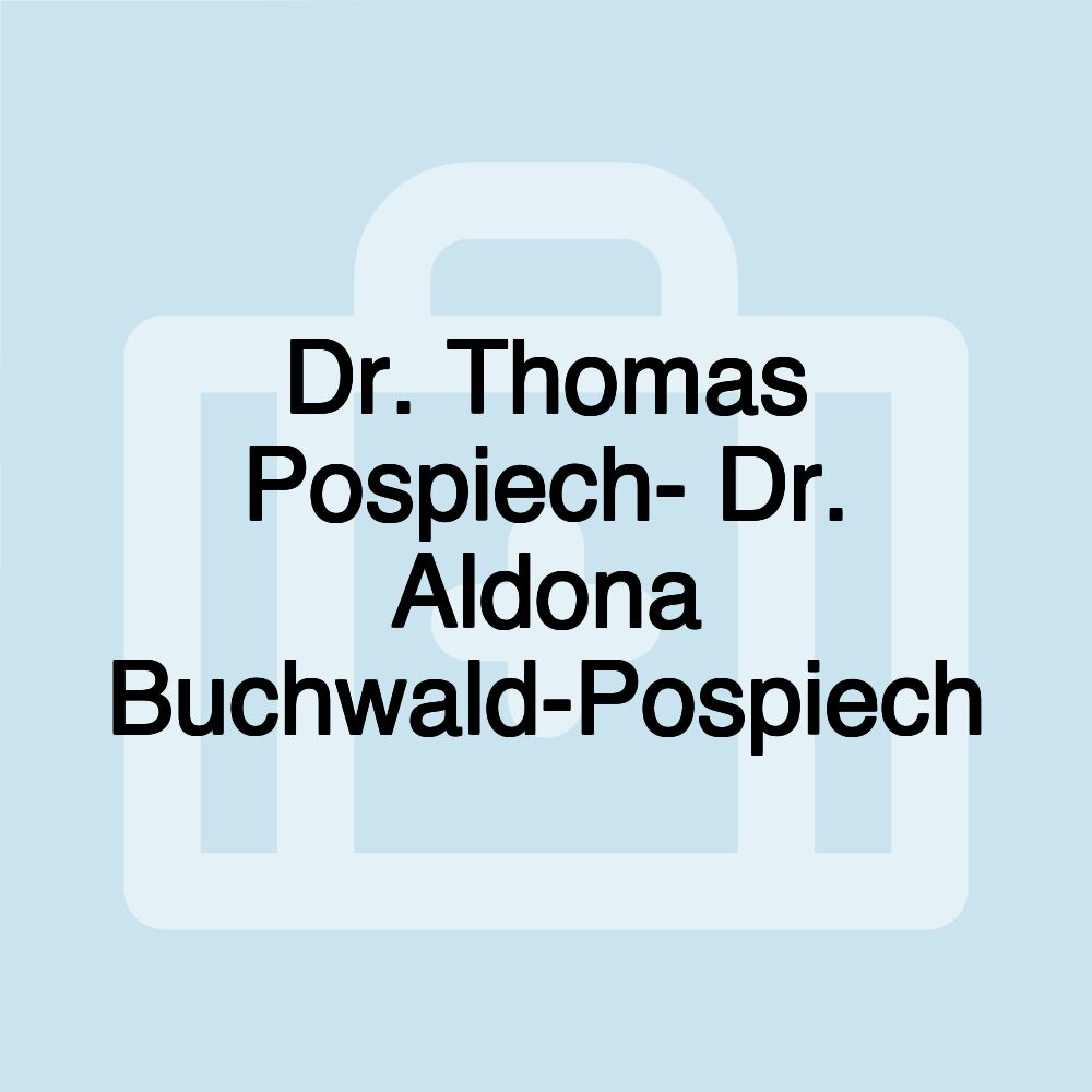 Dr. Thomas Pospiech- Dr. Aldona Buchwald-Pospiech