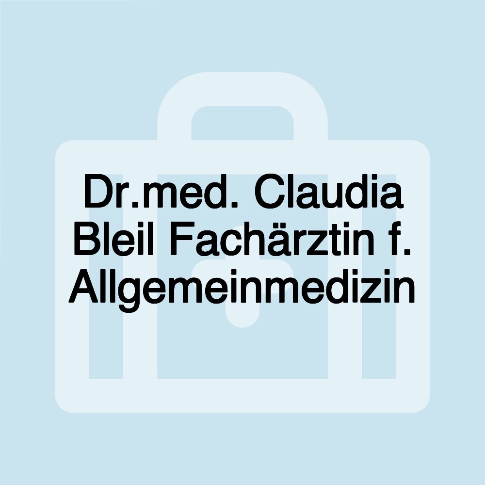 Dr.med. Claudia Bleil Fachärztin f. Allgemeinmedizin