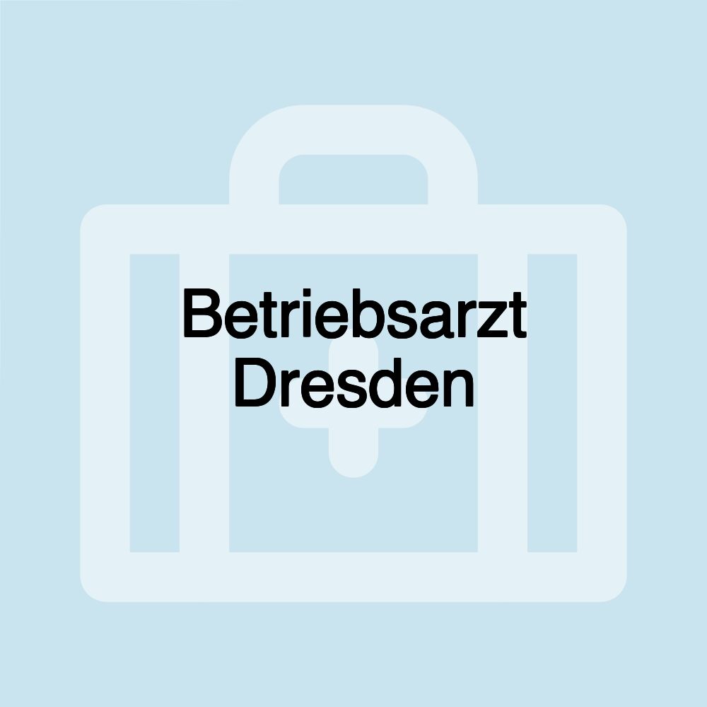 Betriebsarzt Dresden